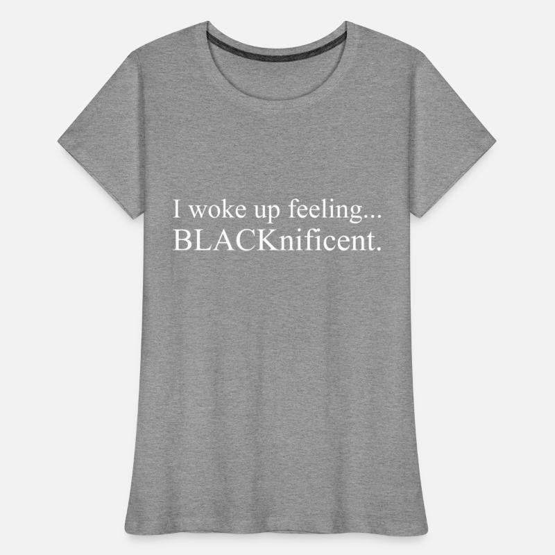 I Woke Up Feeling...Blacknificent Black Lives Matt