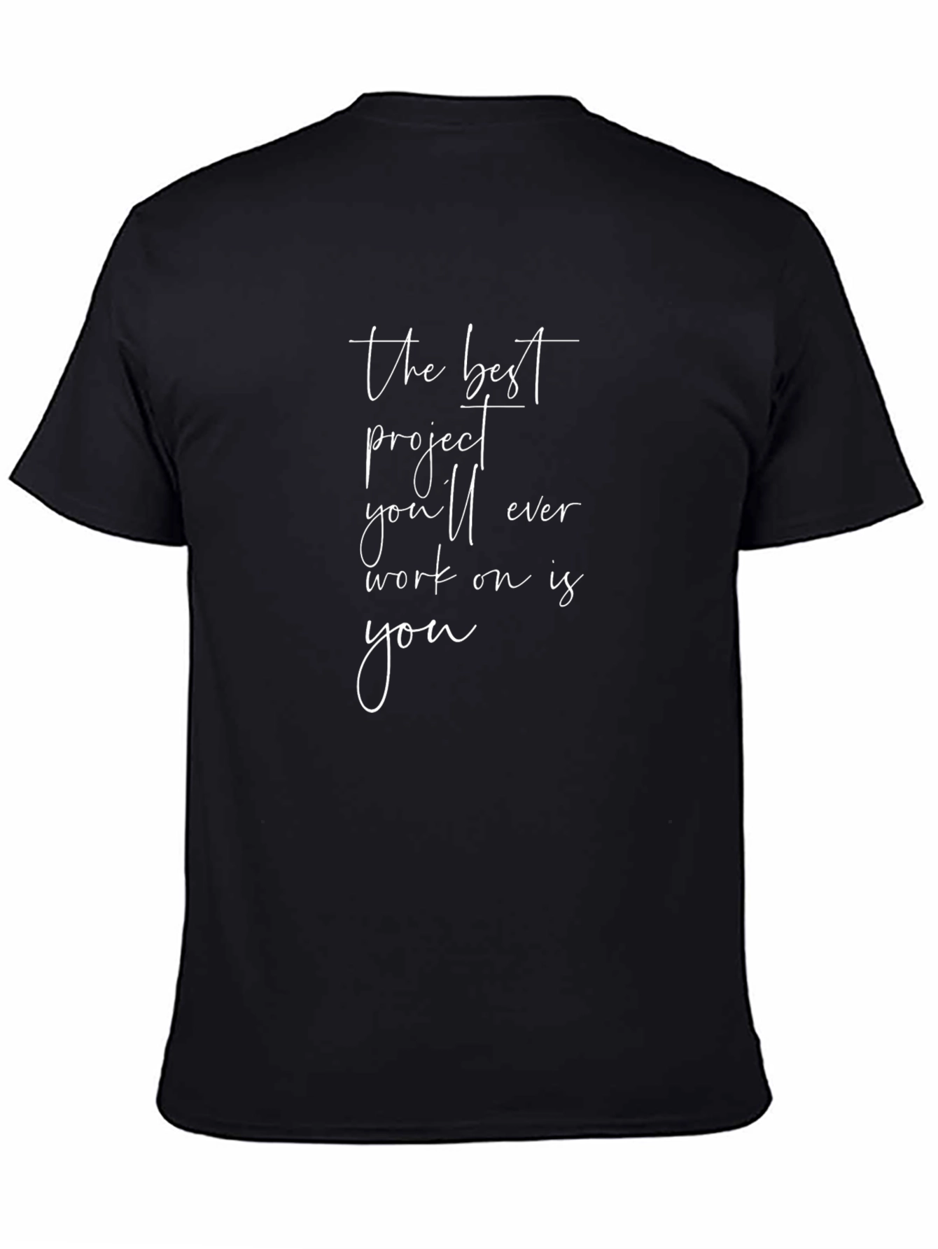 Inspirational Black T-Shirt - The Best Project is You!