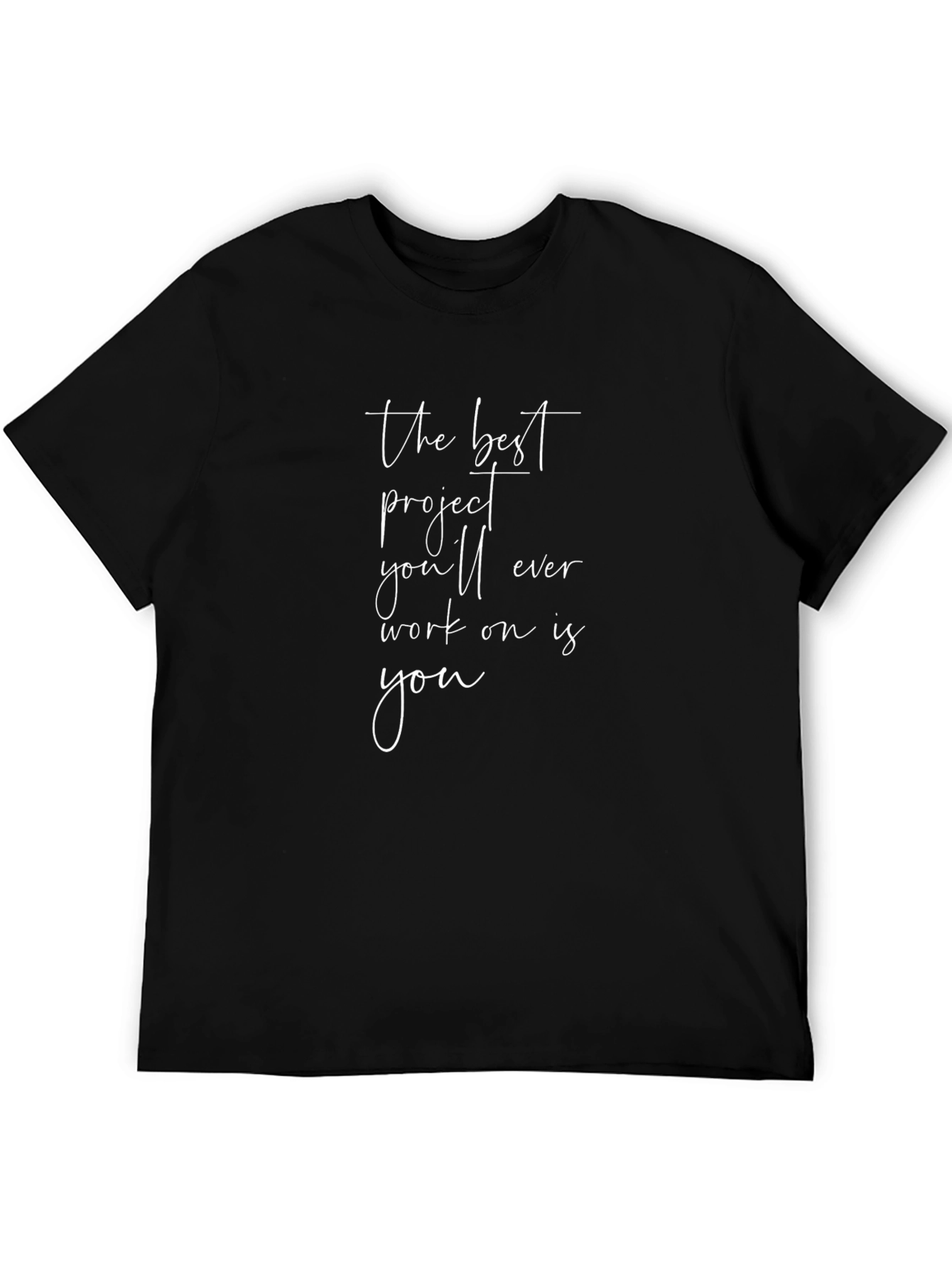 Inspirational Black T-Shirt - The Best Project is You!