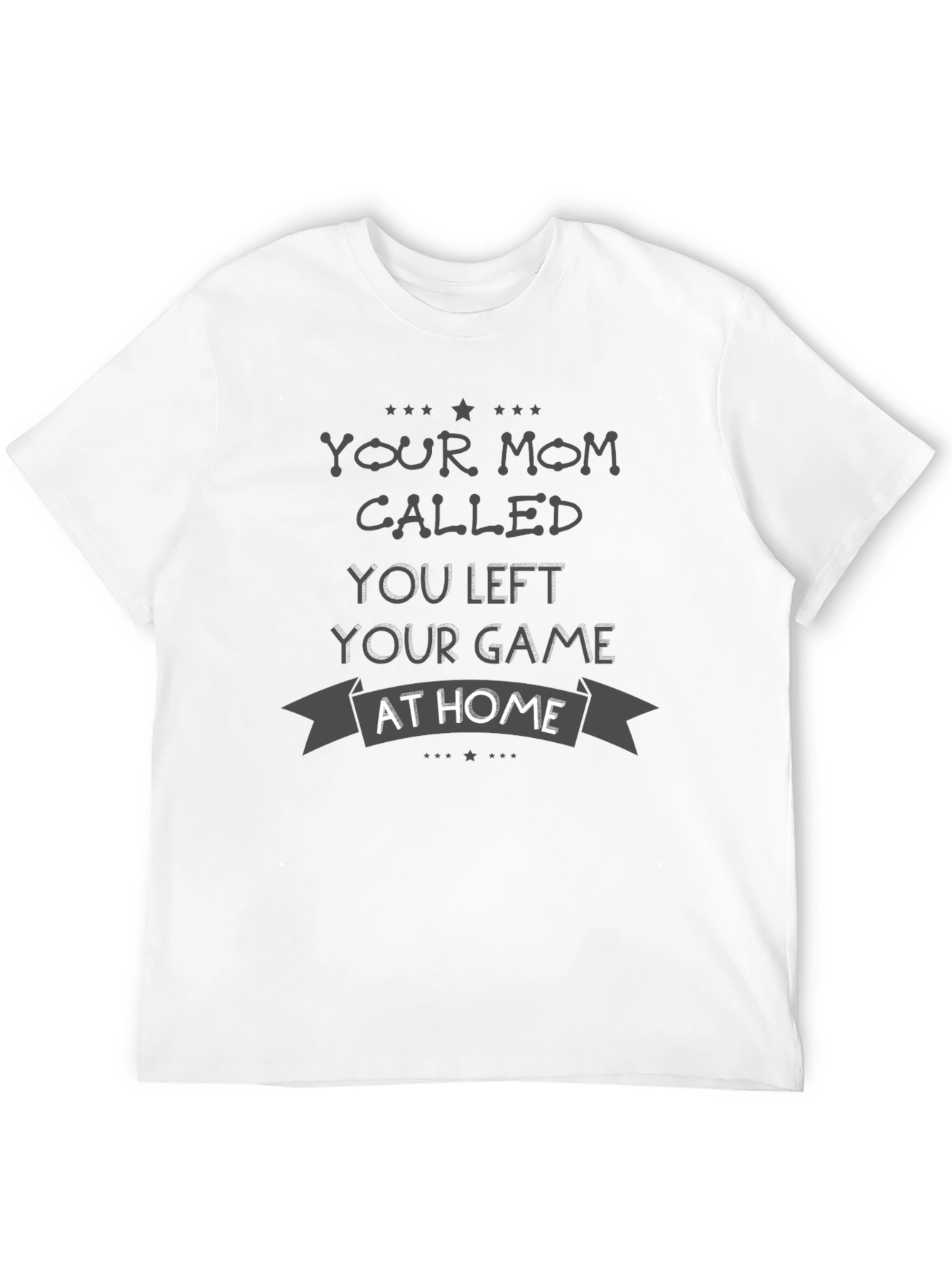Your Mom Called T-Shirt: Gamer Edition