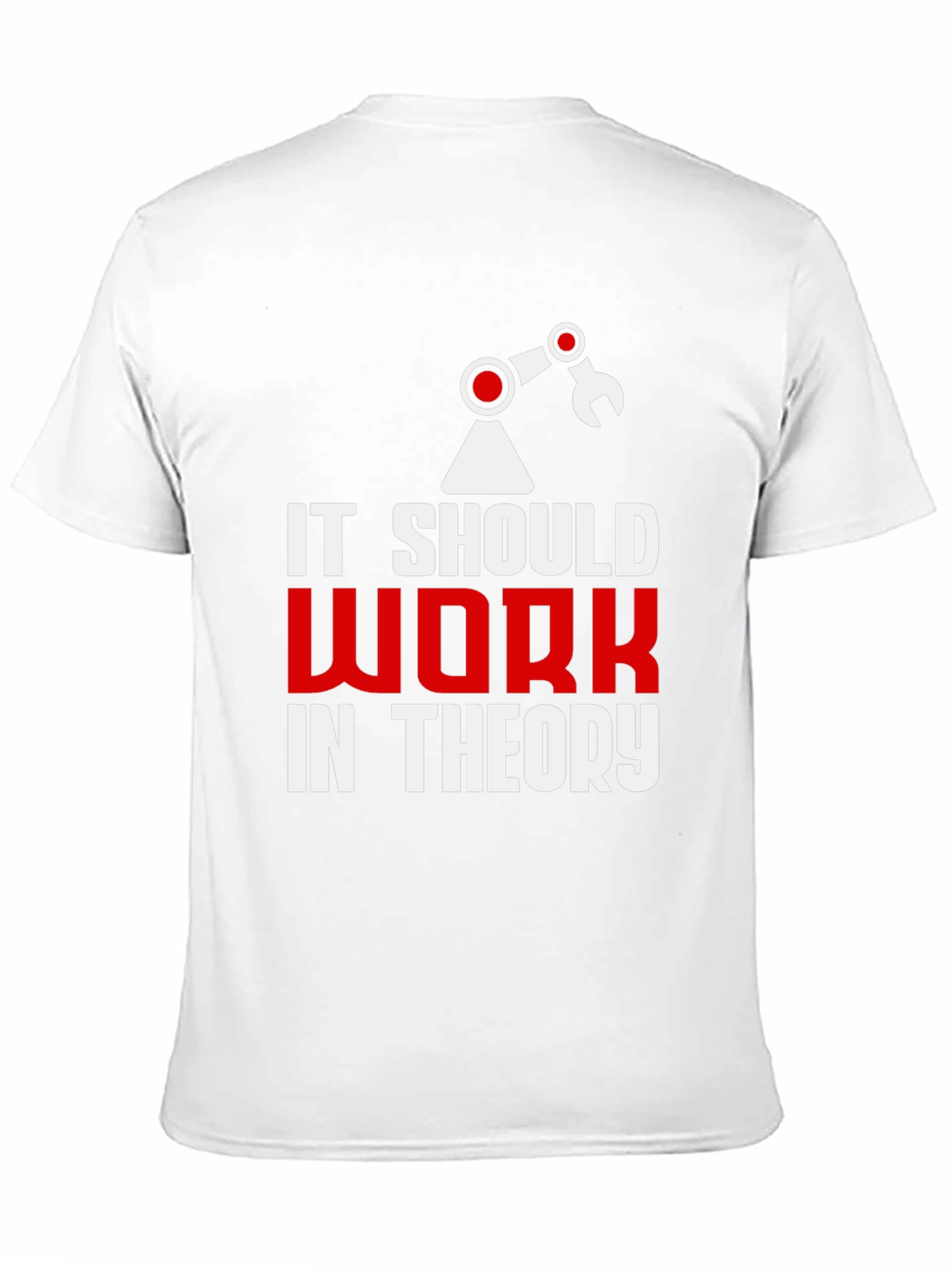It Should Work In Theory T-Shirt