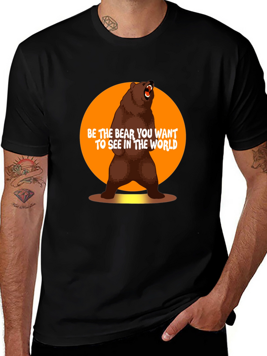 Be the Bear T-Shirt - Inspirational Graphic Tee