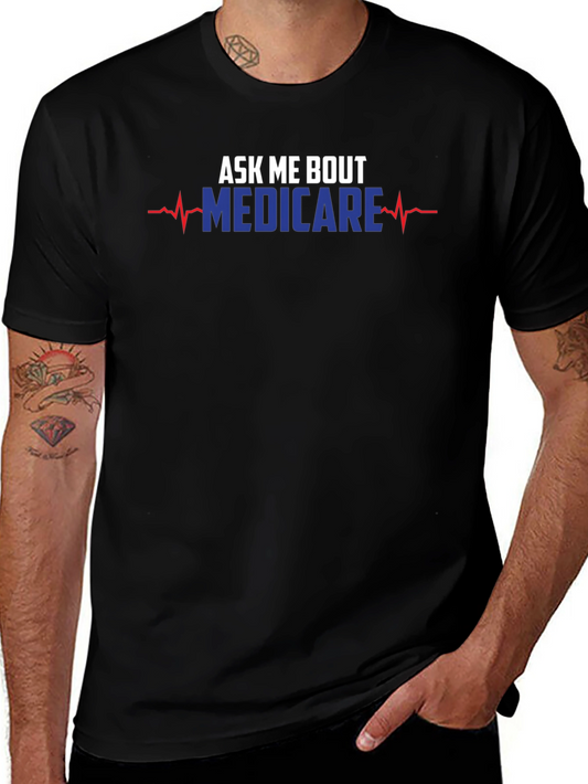 Ask Me About Medicare T-Shirt Funny Medical Health Tee