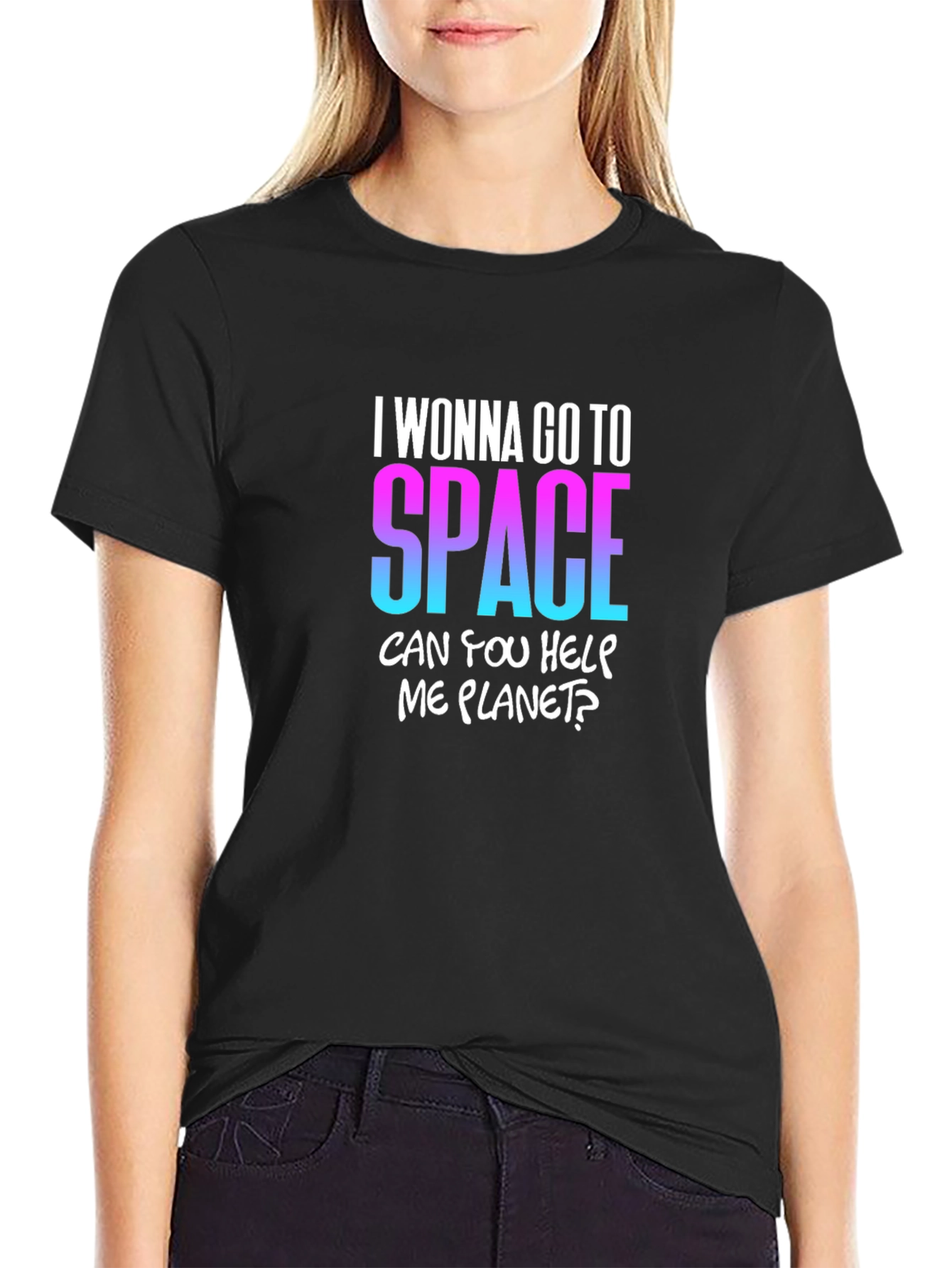 I Wanna Go To Space T-Shirt