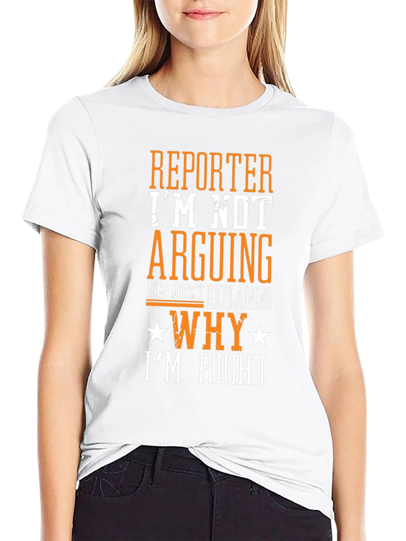 Reporter Im Not Arguing T-Shirt Funny Job Gift