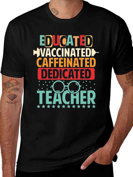Educated Vaccinated Caffeinated Dedicated Teacher T-Shirt
