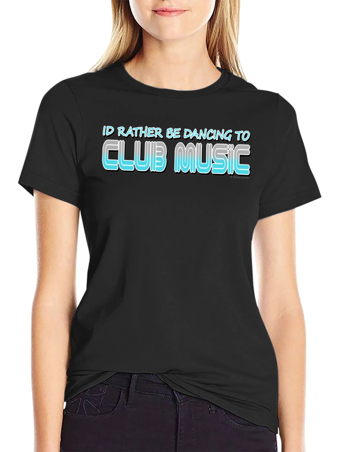 Club Music T-Shirt - Id Rather Be Dancing Tee
