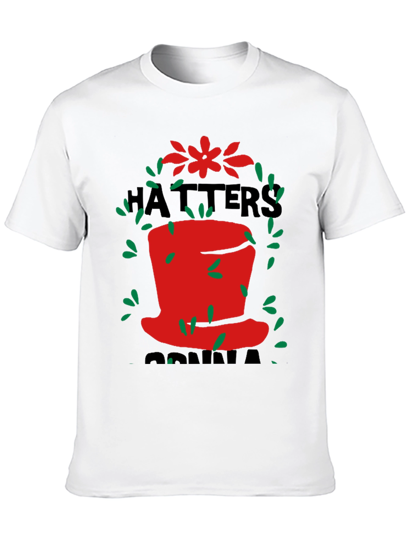 Hatters Gonna Hat T-Shirt