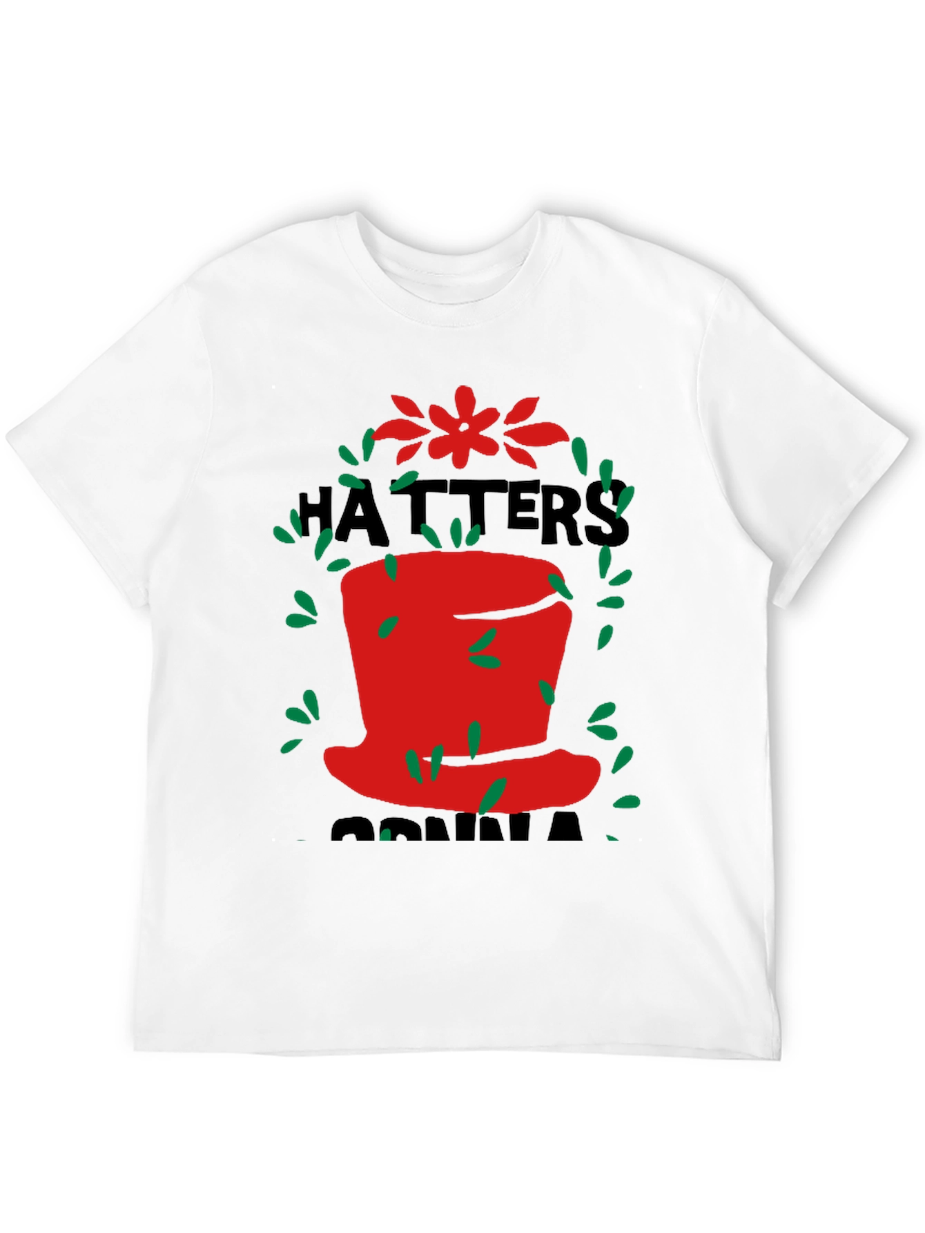 Hatters Gonna Hat T-Shirt