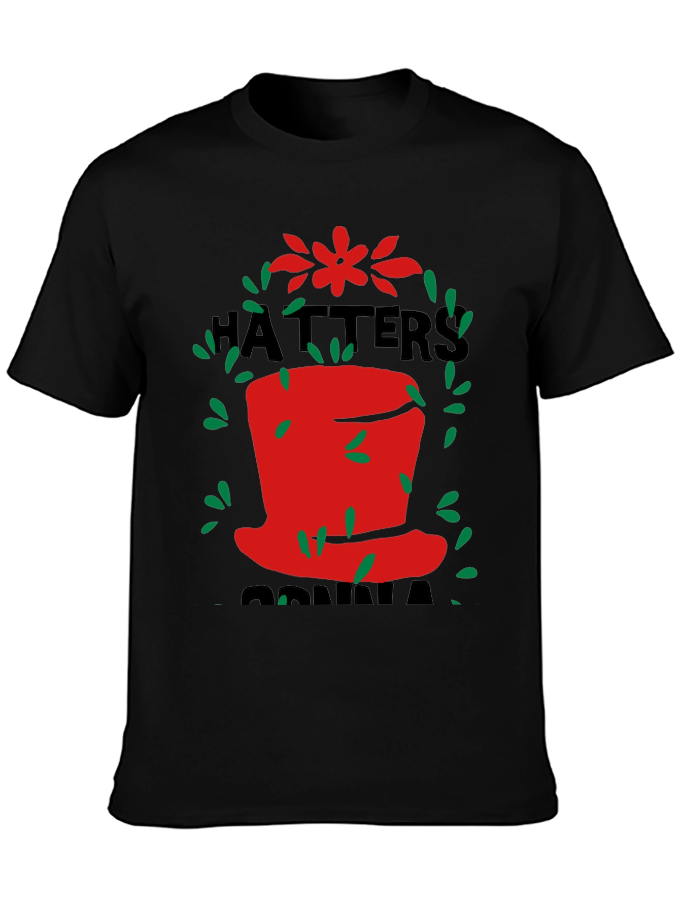 Hatters Gonna Hat T-Shirt