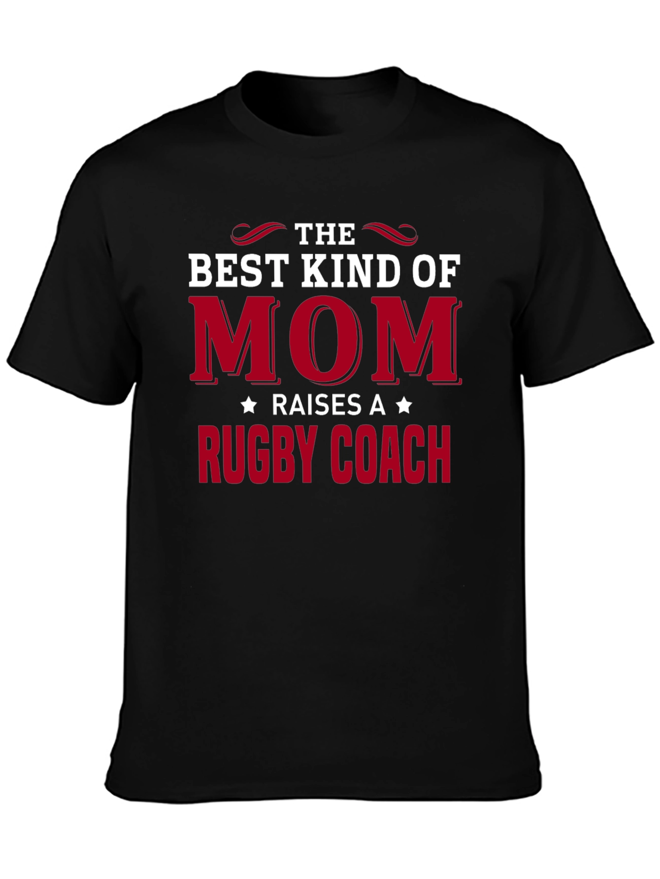 Best Kind of Mom Raises A Rugby Coach T-Shirt
