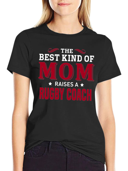 Best Kind of Mom Raises A Rugby Coach T-Shirt