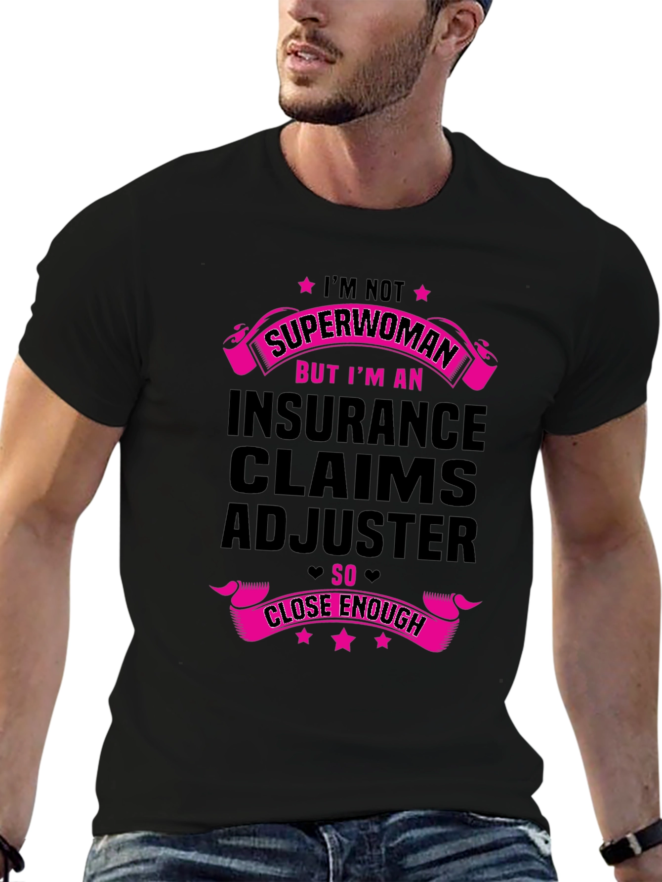 Insurance Claims Adjuster T-Shirt: Superwoman Close Enough!