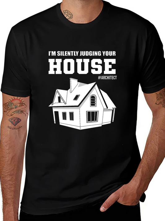 Architect Humor T-Shirt - Silently Judging Your House