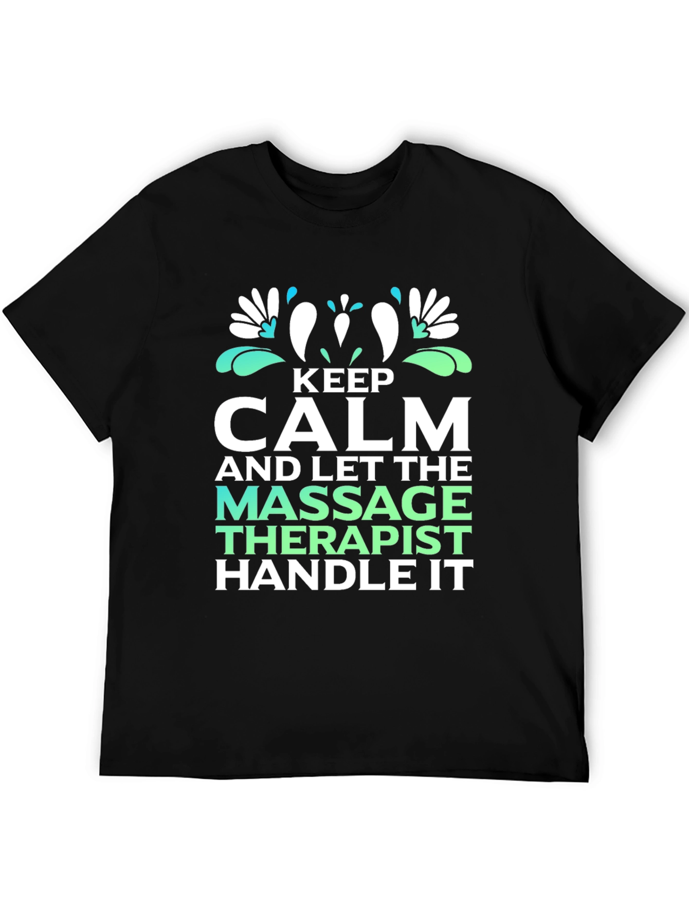 Keep Calm Massage Therapist T-Shirt