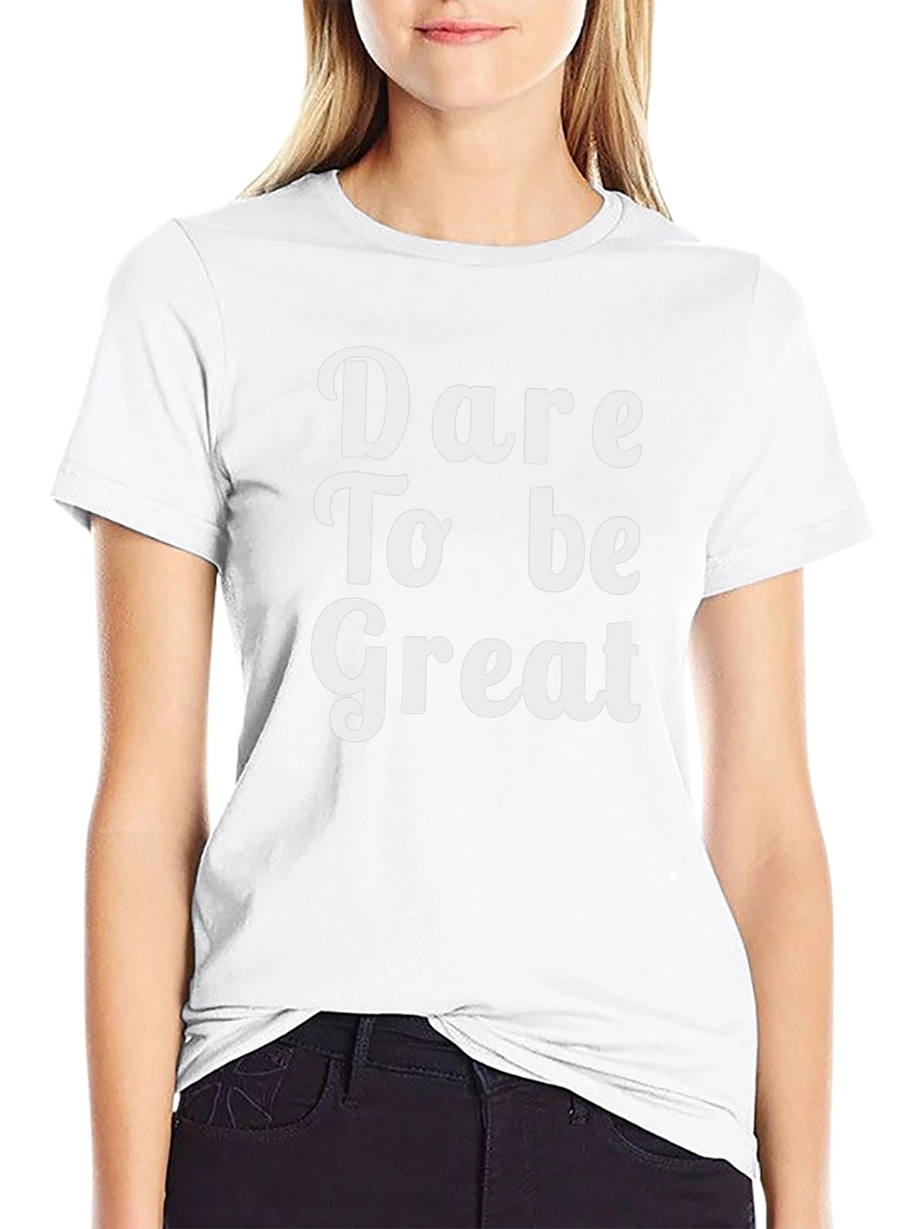 Dare To Be Great T-Shirt