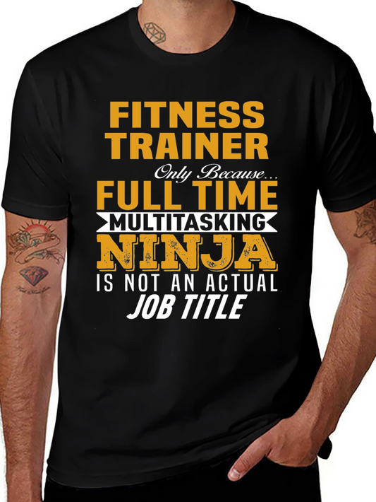 Fitness Trainer T-Shirt: Full Time Multitasking Ninja