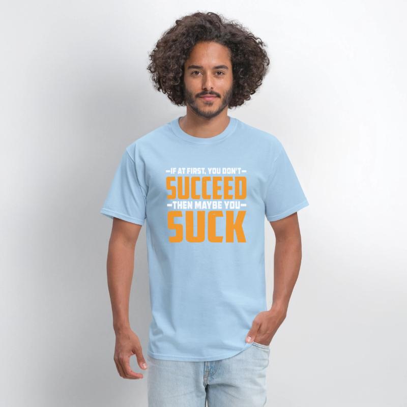 If At First, You Don't Succeed Then You Suck 3
