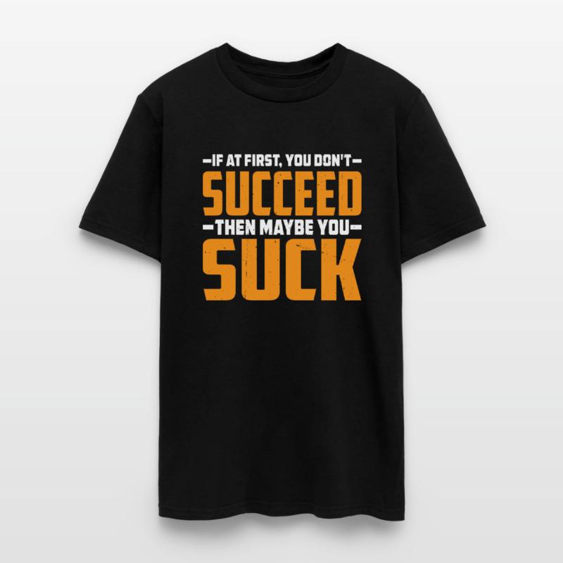 If At First, You Don't Succeed Then You Suck 3