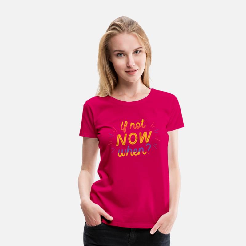 If not Now when