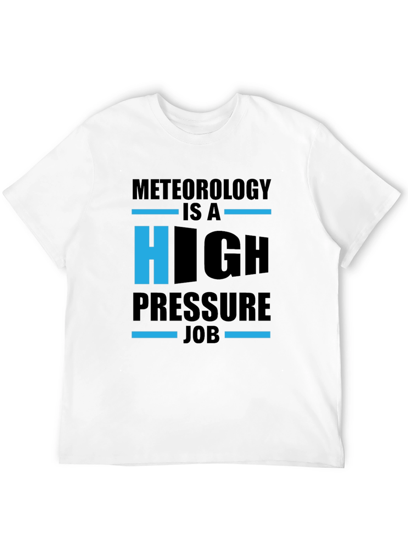 Meteorology High Pressure Job T-Shirt
