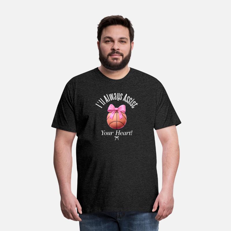 I'll Always Assist Your Heart! Basketball T Shirt