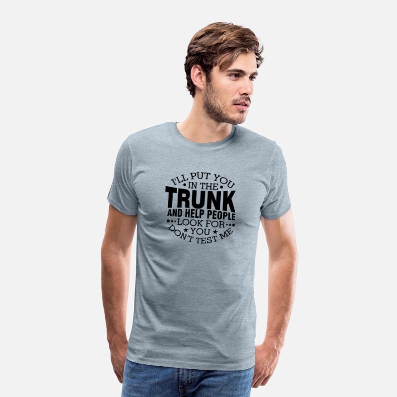 I'Ll Put You In The Trunk And Help People Look For