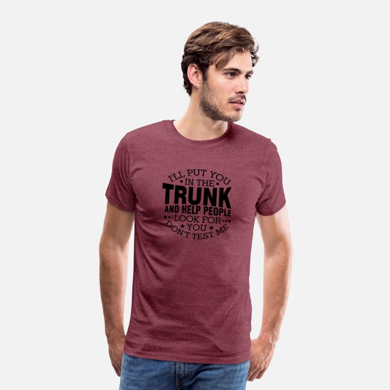 I'Ll Put You In The Trunk And Help People Look For