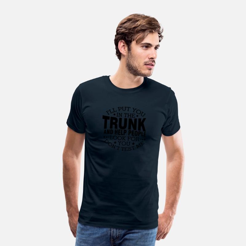 I'Ll Put You In The Trunk And Help People Look For