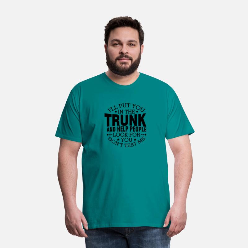 I'Ll Put You In The Trunk And Help People Look For