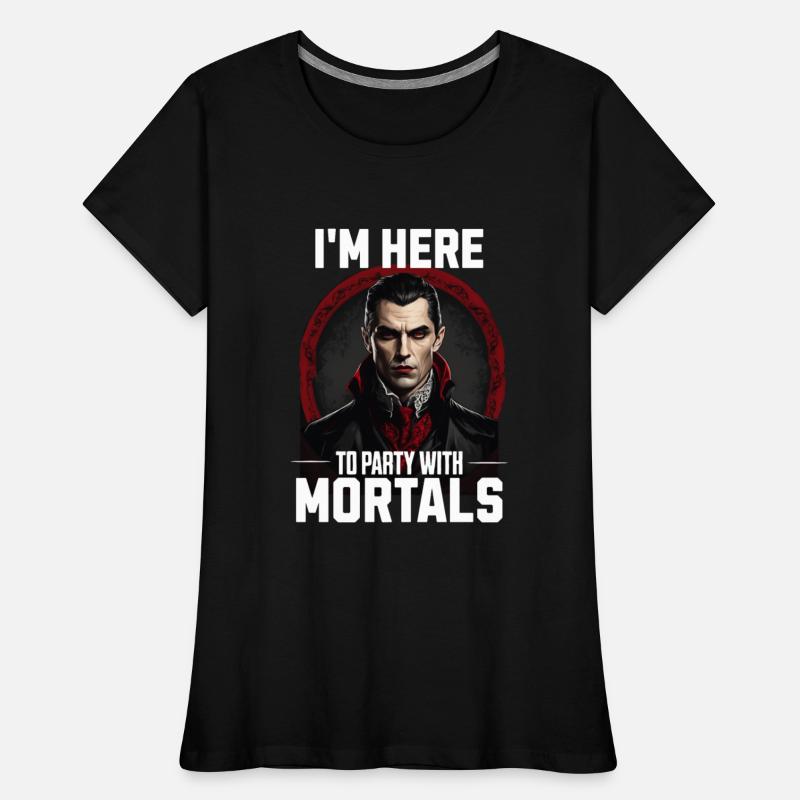 I'm here to Party with Mortals