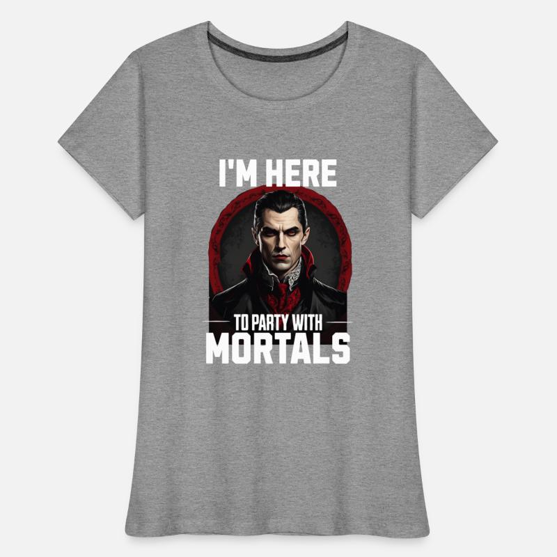 I'm here to Party with Mortals