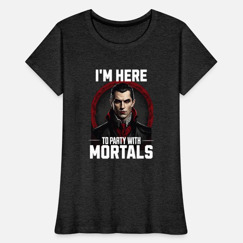I'm here to Party with Mortals