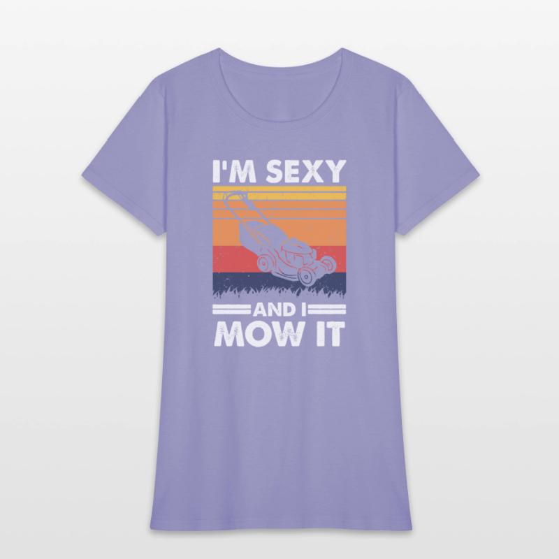 I'm sexy and I mow it, Funny Lawnmower Gardening