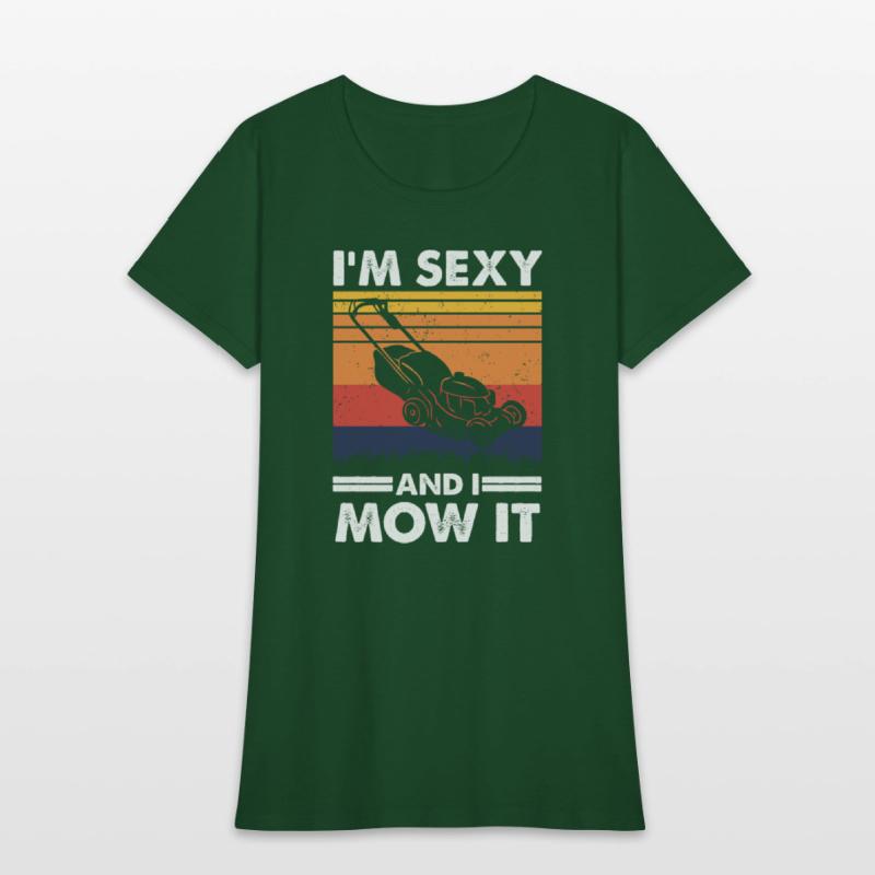 I'm sexy and I mow it, Funny Lawnmower Gardening