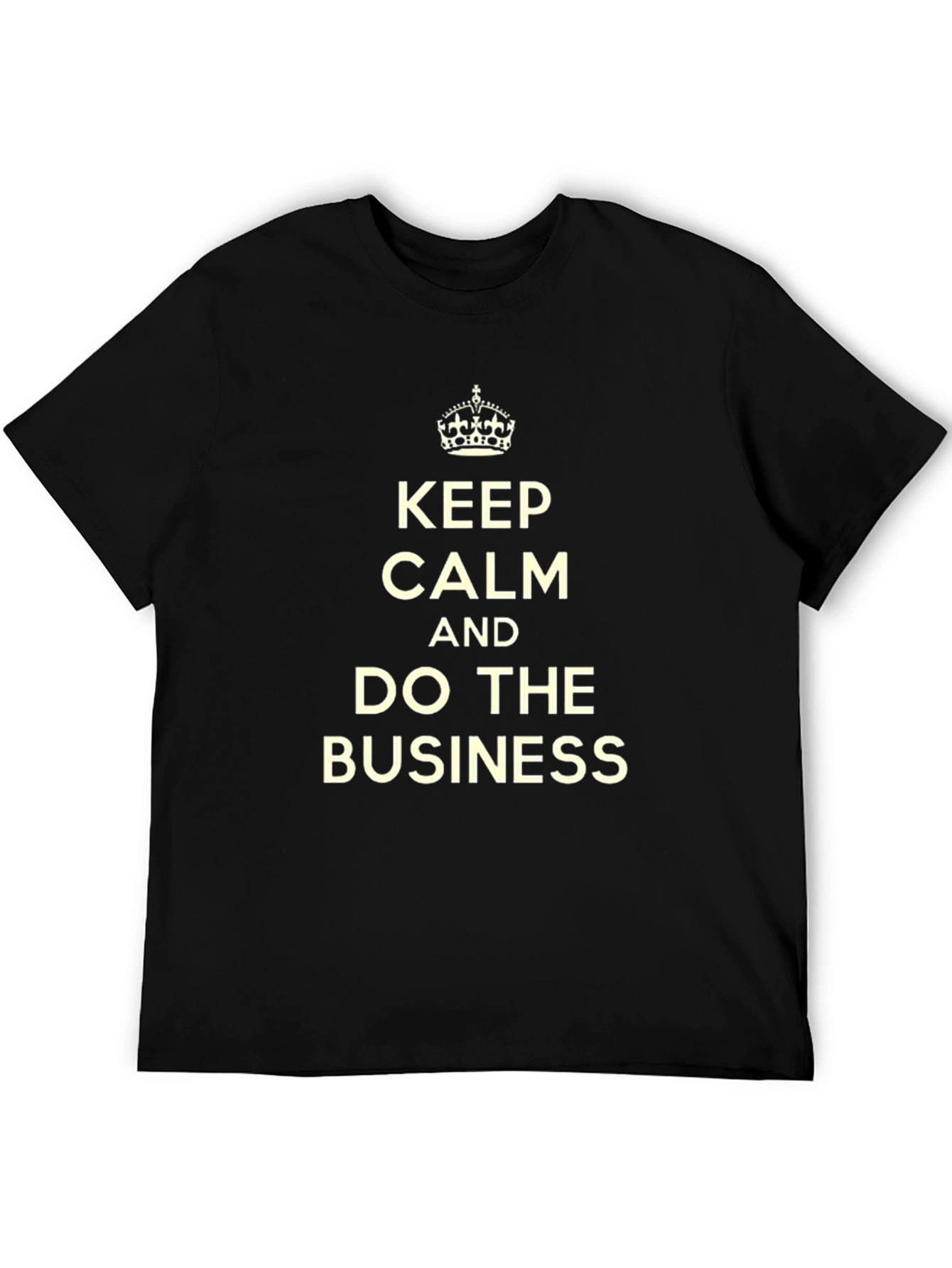 Keep Calm and Do The Business T-Shirt