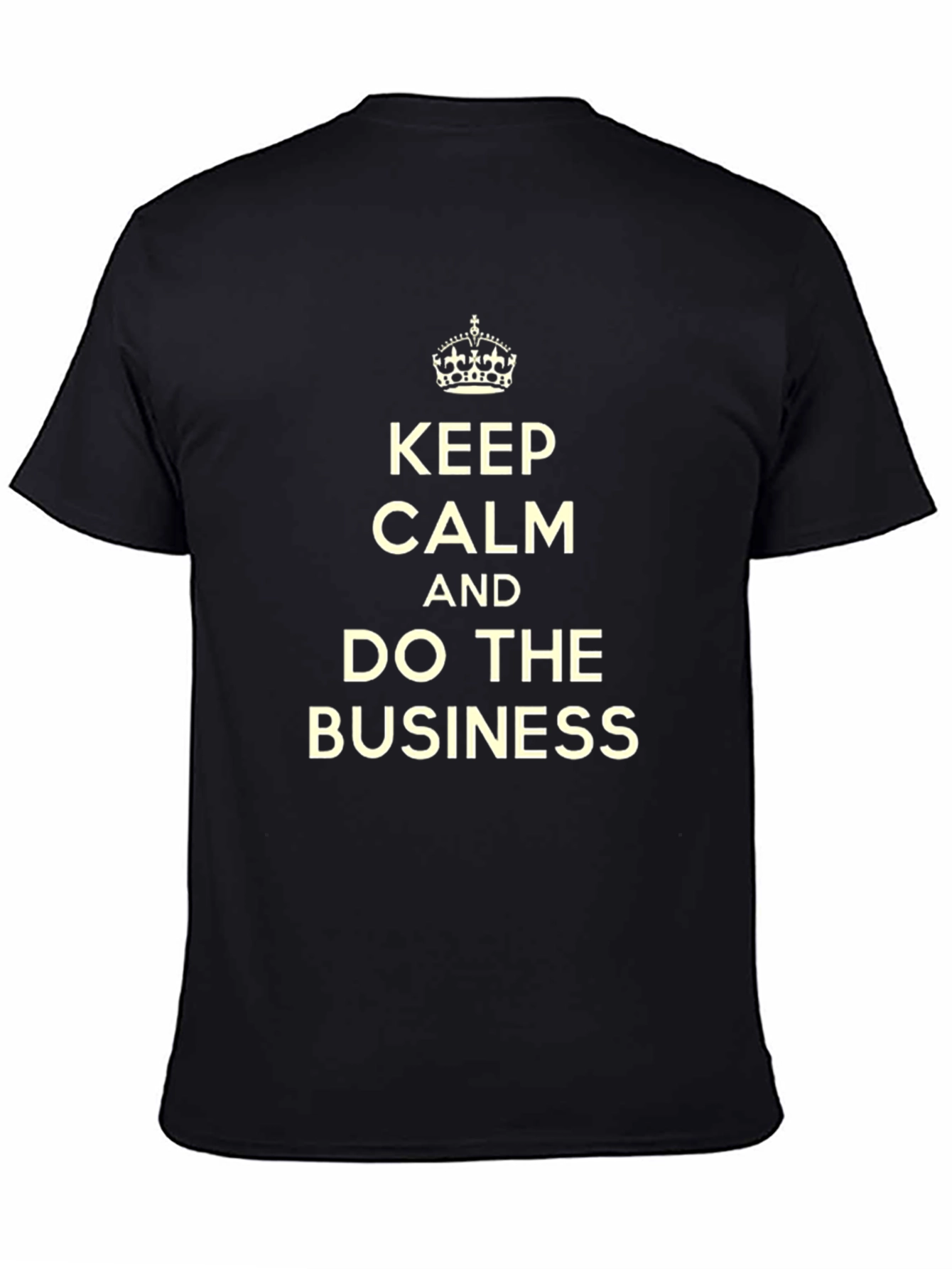 Keep Calm and Do The Business T-Shirt