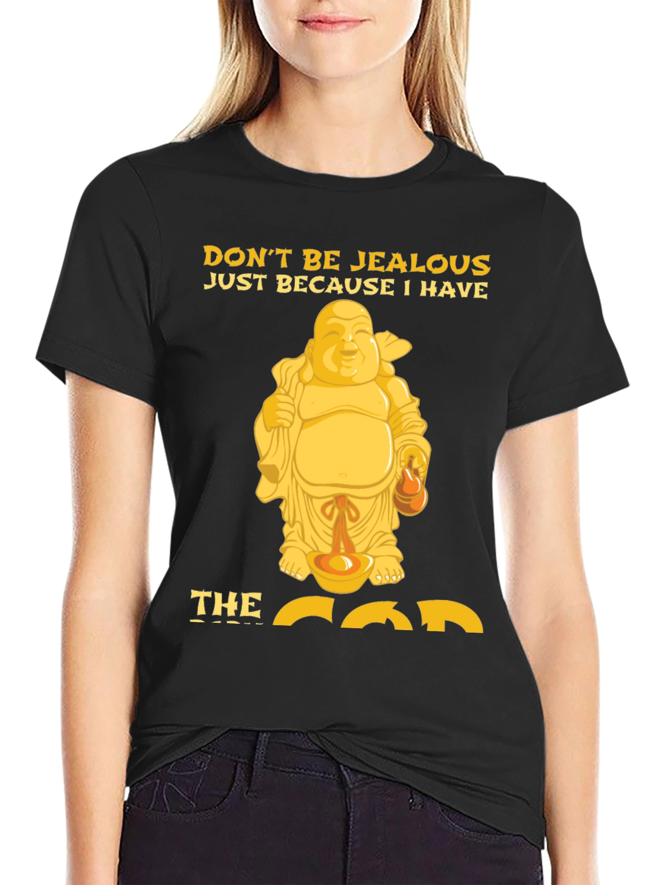 Funny Buddha Graphic T-Shirt - Dont Be Jealous!