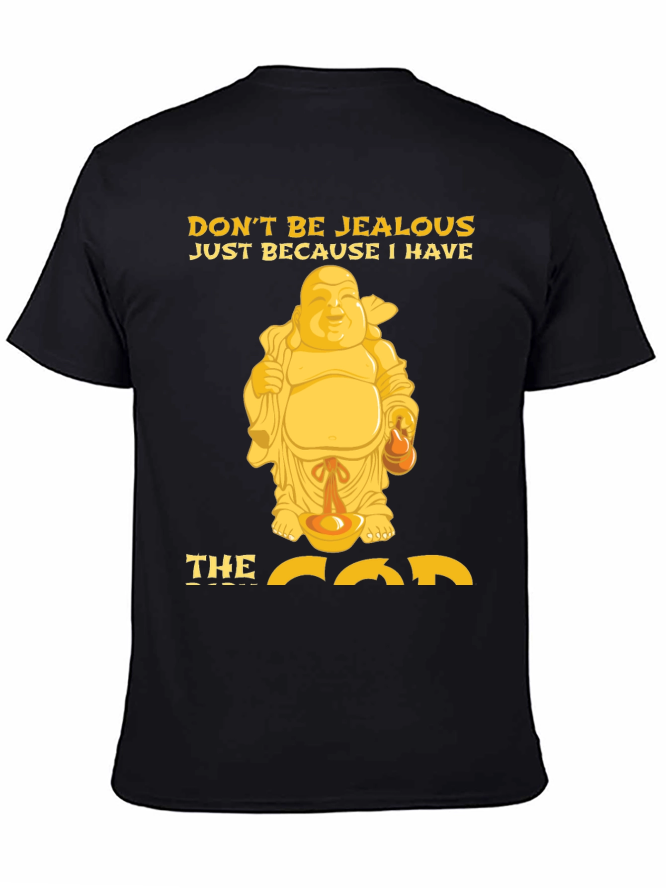 Funny Buddha Graphic T-Shirt - Dont Be Jealous!