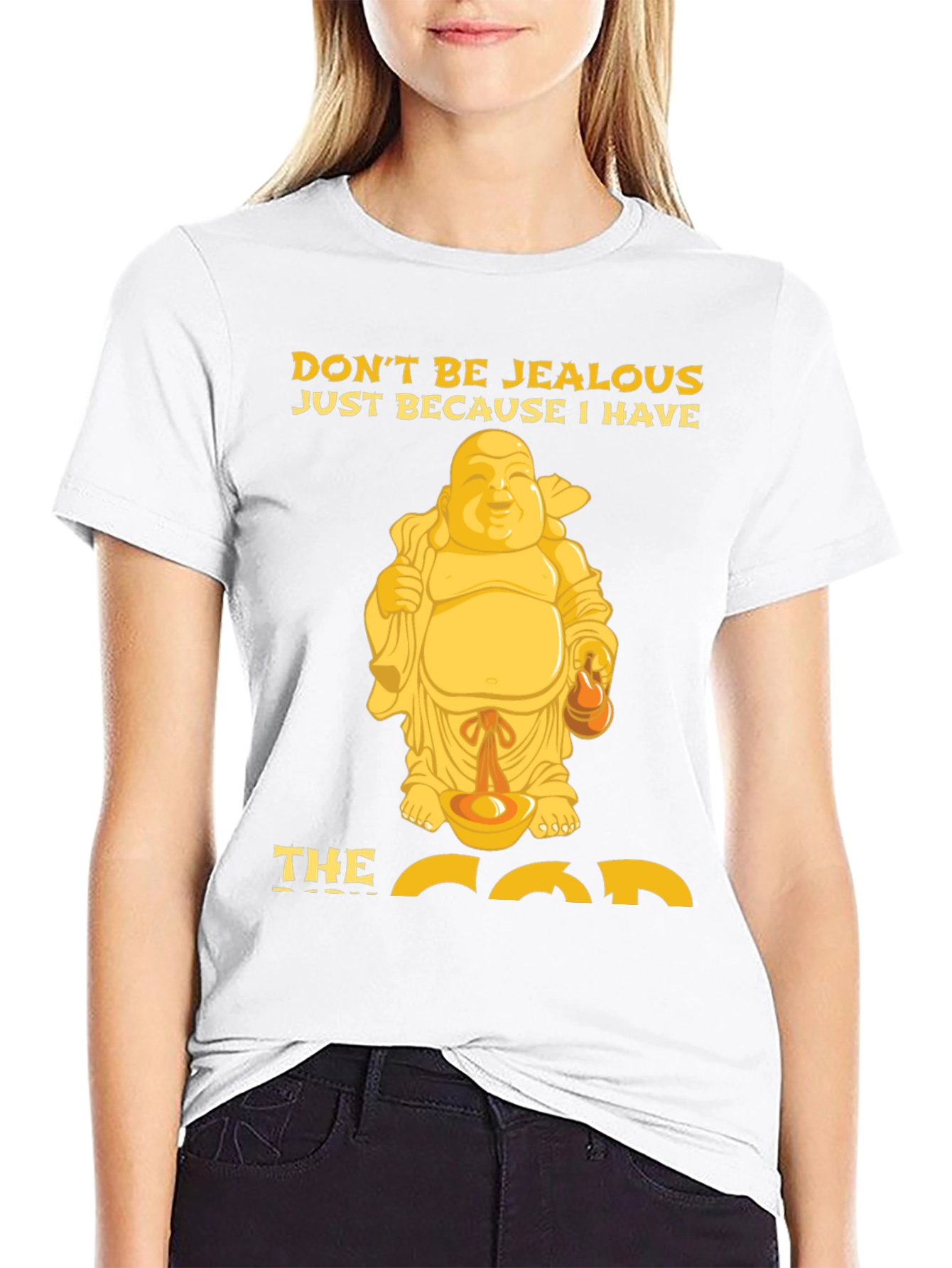 Funny Buddha Graphic T-Shirt - Dont Be Jealous!