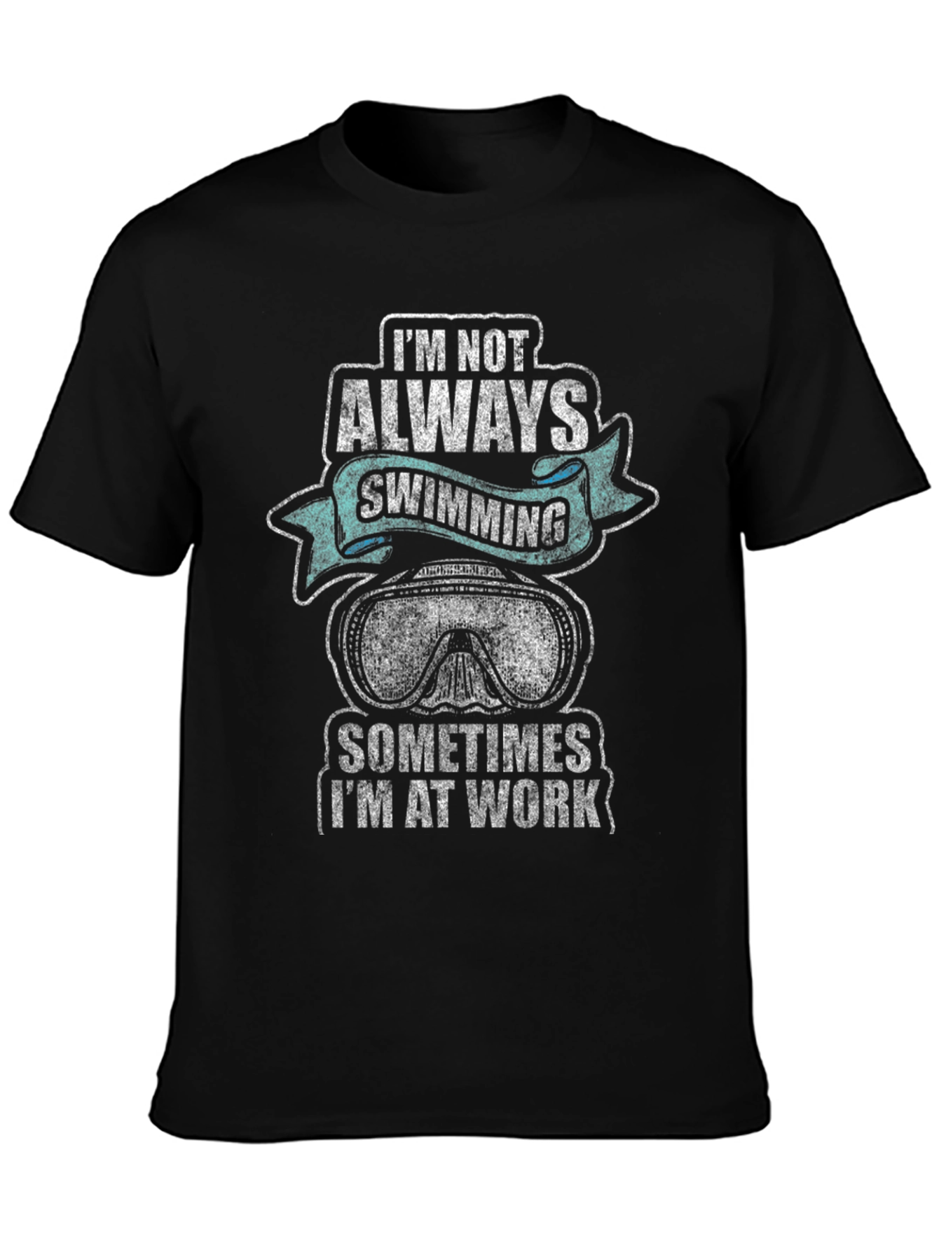 Im Not Always Swimming Mens Graphic T-Shirt