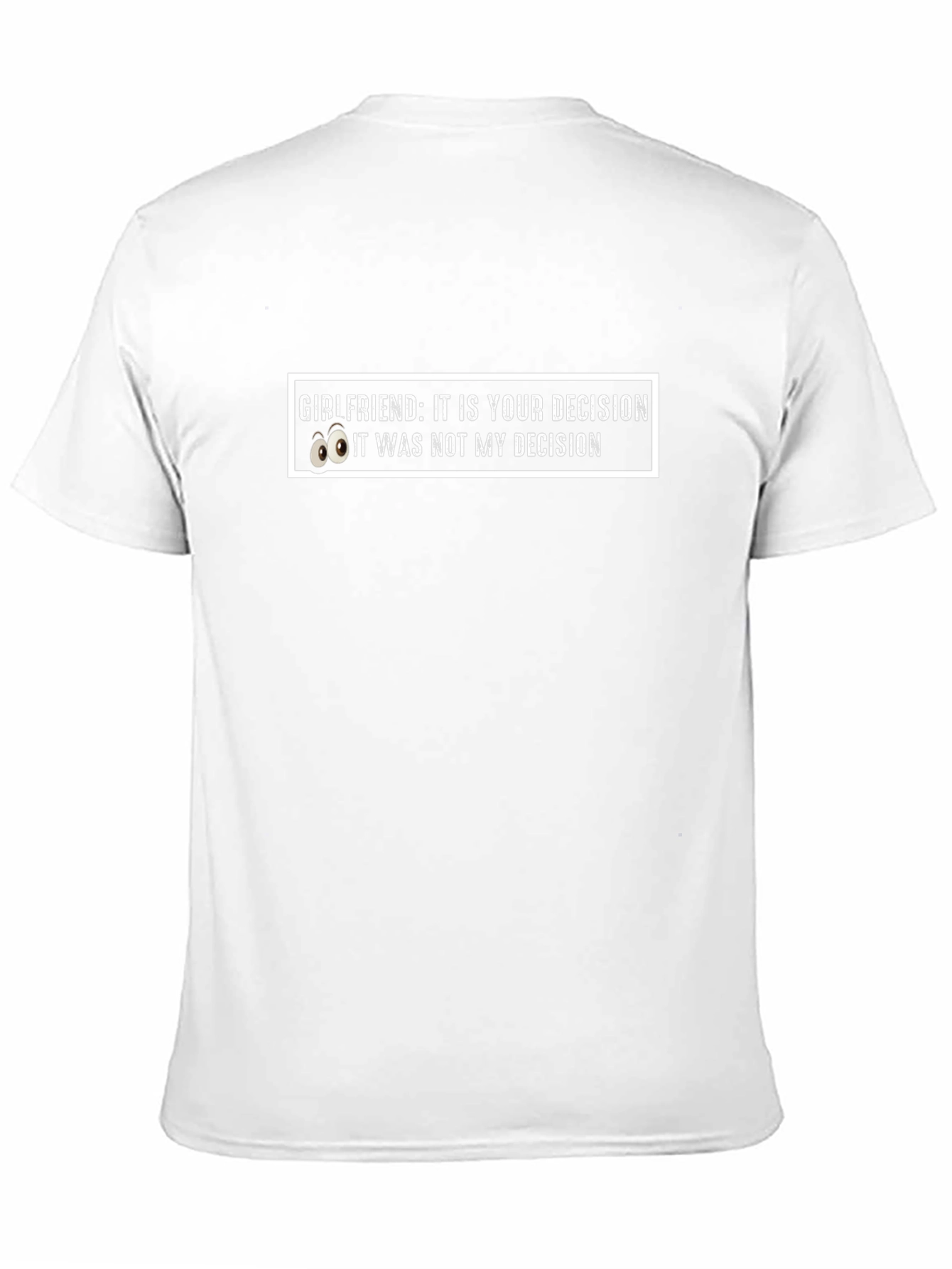 Girlfriend Decision Graphic Tee - Humorous Mens T-Shirt