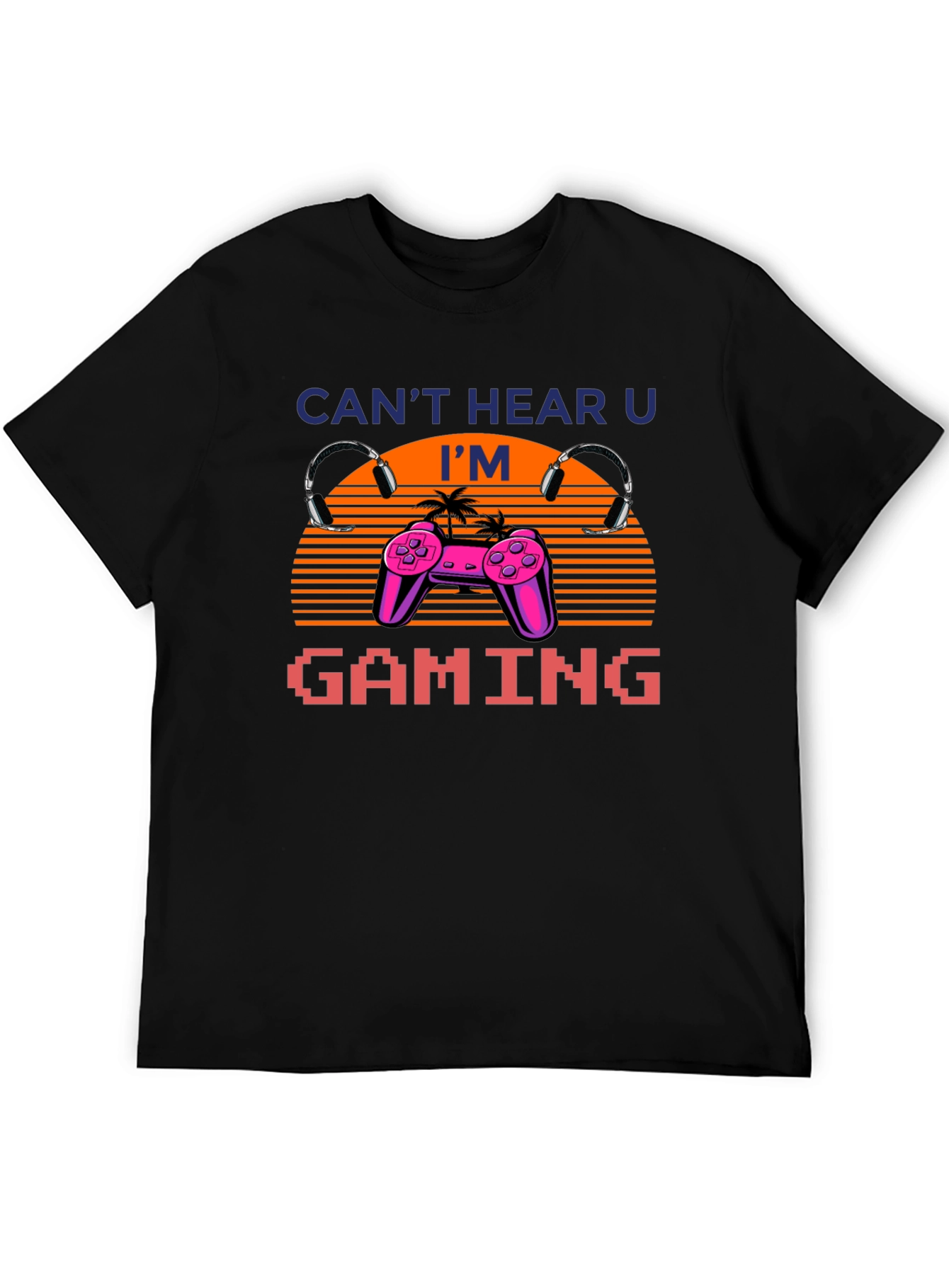 Cant Hear U Im Gaming Retro Style Black T-Shirt