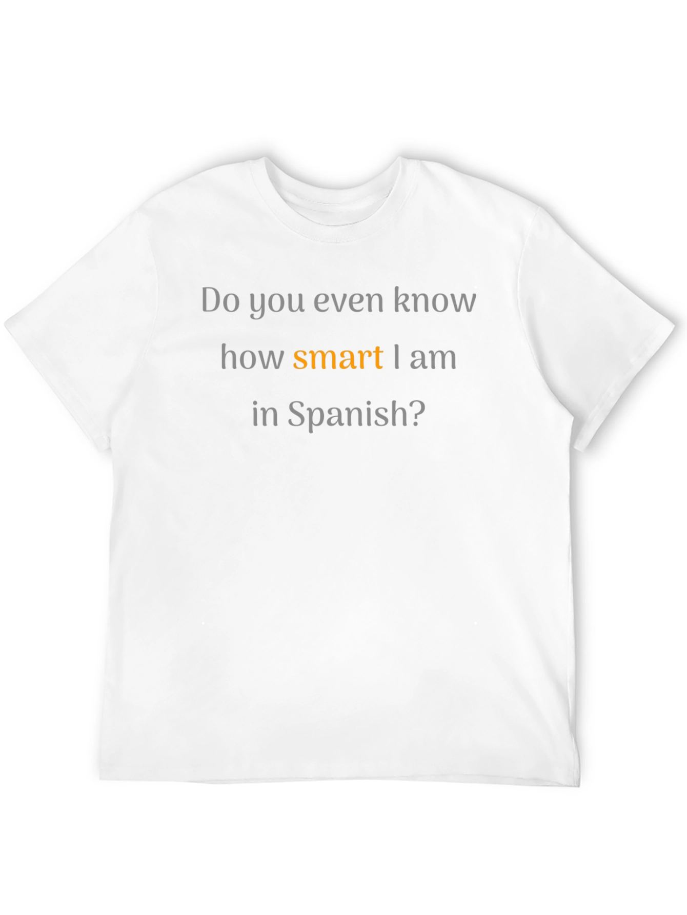 Smart In Spanish Graphic T-Shirt