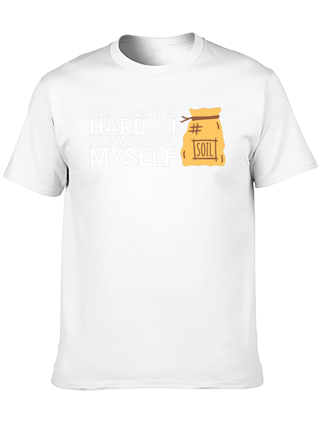 Gardening Soil Myself T-Shirt