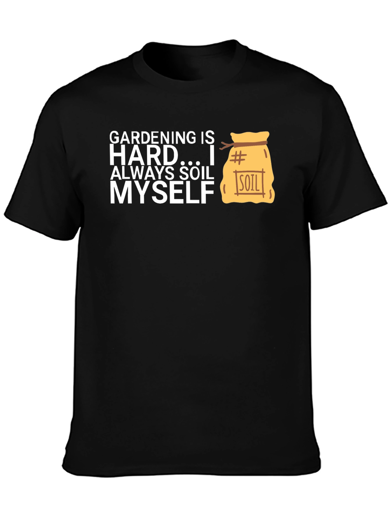 Gardening Soil Myself T-Shirt
