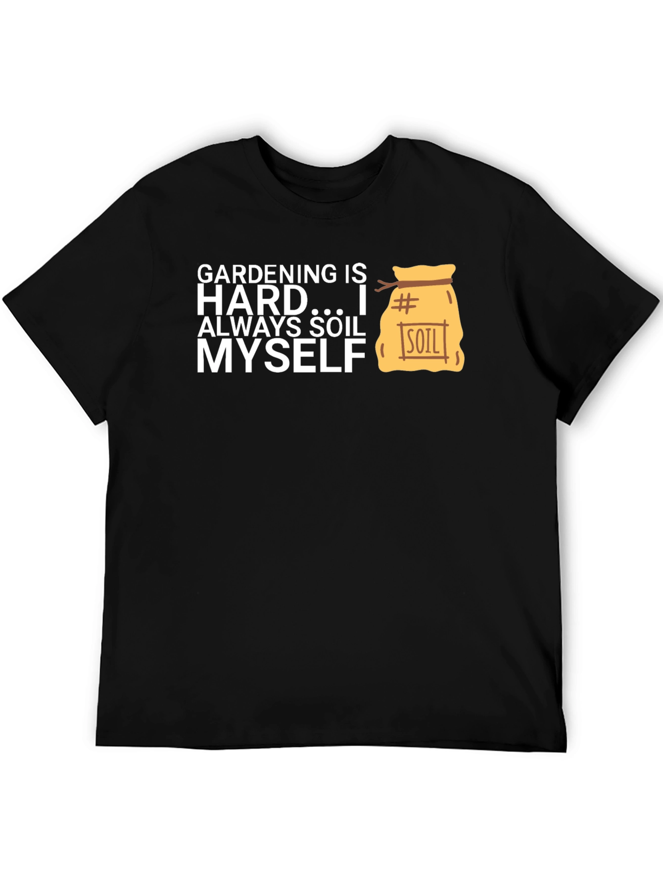 Gardening Soil Myself T-Shirt
