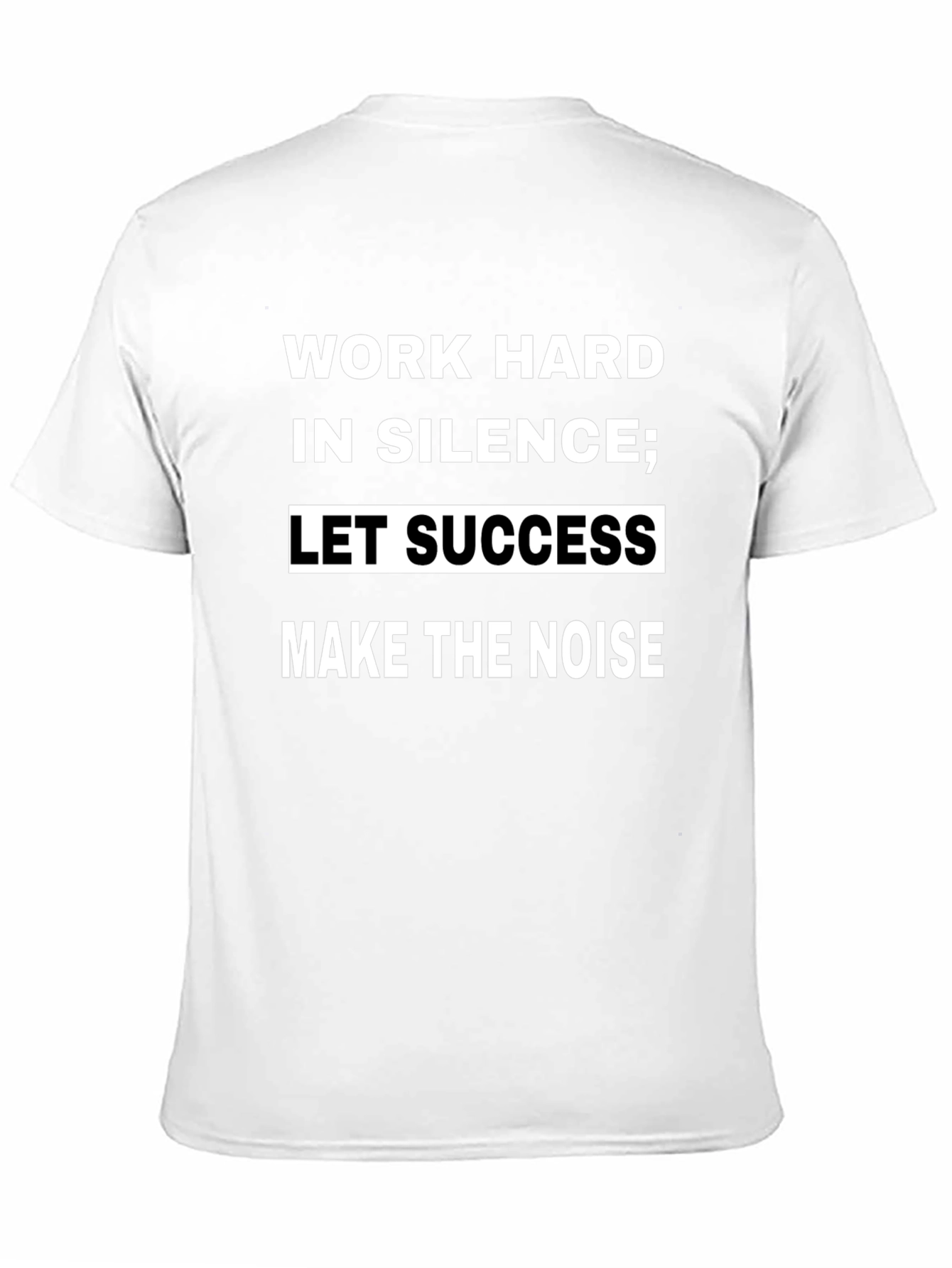 Work Hard in Silence T-Shirt - Motivational Quote