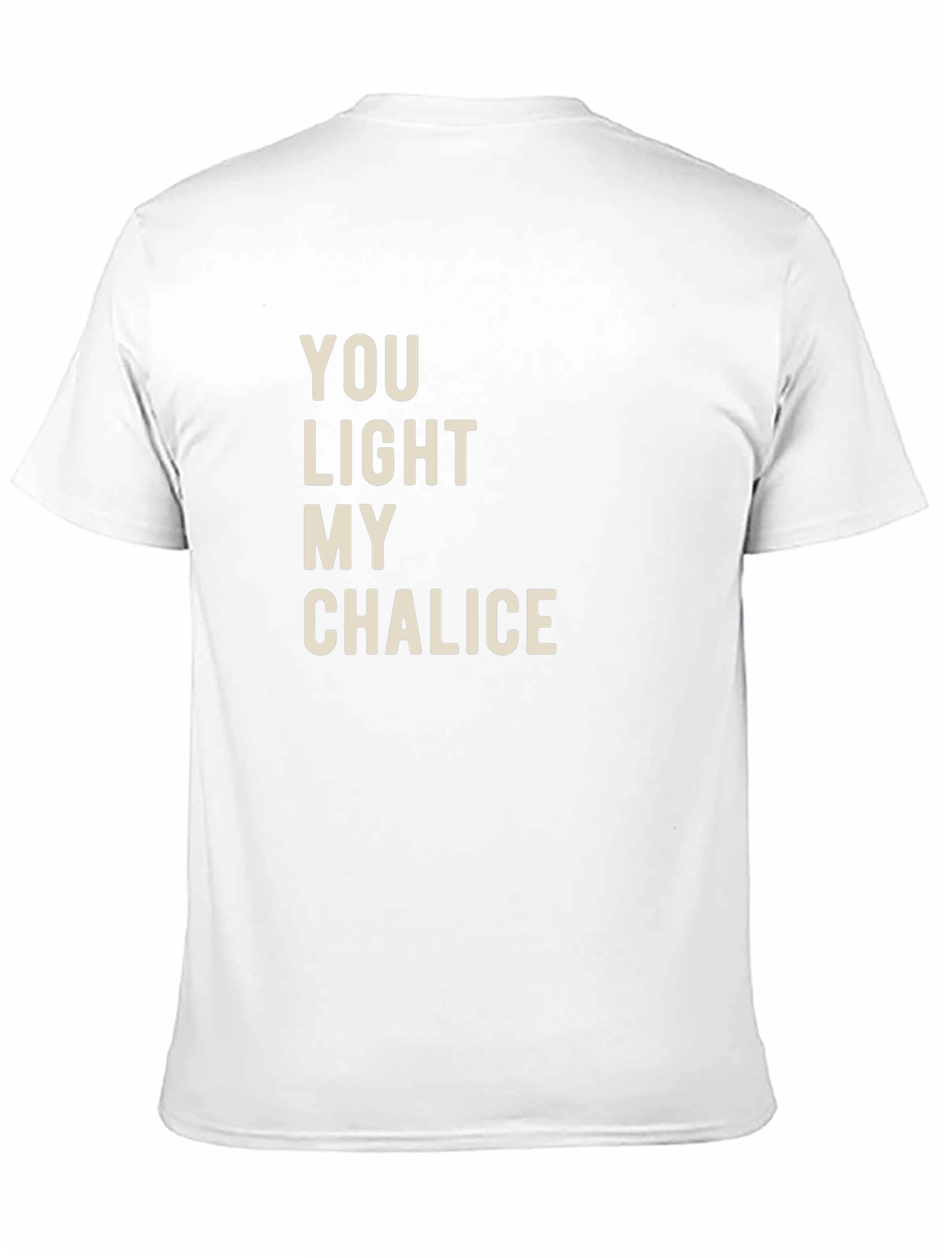 You Light My Chalice T-Shirt - Funny Graphic Tee