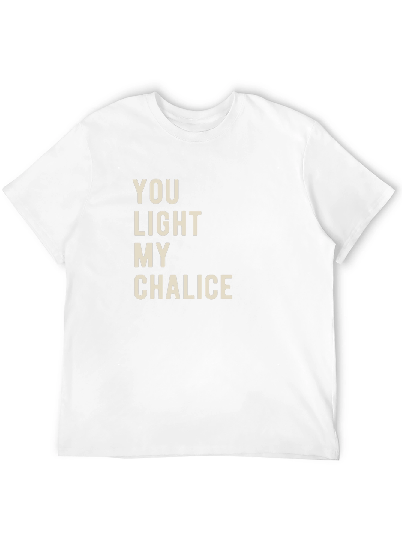 You Light My Chalice T-Shirt - Funny Graphic Tee